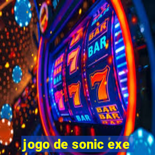 jogo de sonic exe